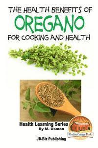 bokomslag The Health Benefits of Oregano For Healing and Cooking