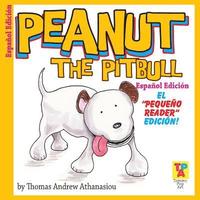 bokomslag Peanut The Pitbull (Spanish Edition): The 'Little Reader' Edition!