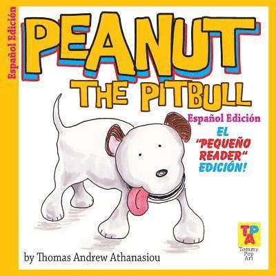 Peanut The Pitbull (Spanish Edition): The 'Little Reader' Edition! 1