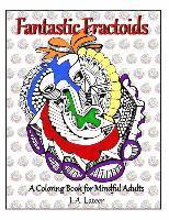 bokomslag Fantastic Fractoids: A Coloring Book for Mindful Adults