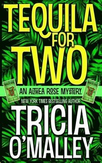 bokomslag Tequila for Two: An Althea Rose Mystery