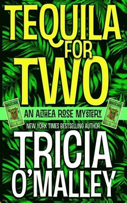 Tequila for Two: An Althea Rose Mystery 1
