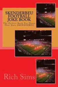 bokomslag SKENDERBEU Football Joke Book: The Perfect Book For Those That Hate SKENDERBEU