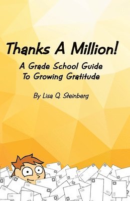 bokomslag Thanks a Million!: A Grade School Guide to Growing Gratitude