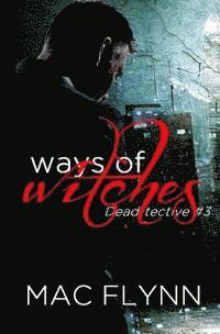 bokomslag Ways of Witches (Dead-tective #3)