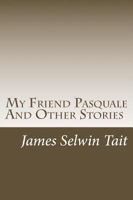 My Friend Pasquale And Other Stories 1