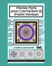 Jamie Nicolle - Mandala Mania Adult Coloring Book III: (Framed Mandalas), Häftad