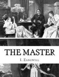I. Zangwill - The Master, Häftad