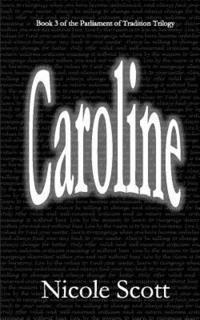Caroline: Book 3 of the Parliament of Tradition Trilogy 1