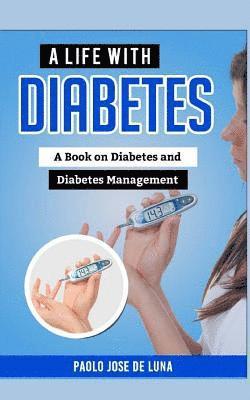 Paolo Jose De Luna - A Life with Diabetes: A Book on Diabetes and Diabetes Management, Häftad