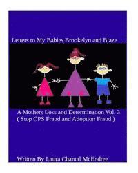 bokomslag Letters To My Babies Brookelyn and Blaze, A Mothers Loss and Determination: Letters To My Babies