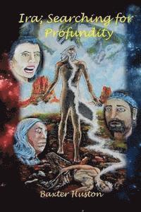 Baxter Huston - Ira; Searching for Profundity, Häftad
