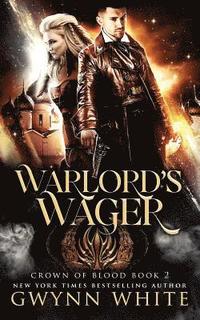 bokomslag Warlord's Wager: A Steampunk Fantasy In The Crown Of Blood Series: Book Two