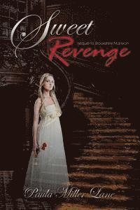 Sweet Revenge - sequel to Brookshire Mansion 1