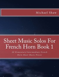 bokomslag Sheet Music Solos For French Horn Book 1