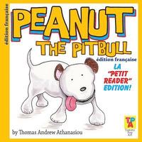 bokomslag Peanut The Pitbull (French Edition): The 'Little Reader' Edition!