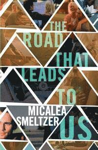 Micalea Smeltzer - The Road That Leads to Us, Häftad