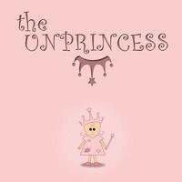 bokomslag The Unprincess (2015): The Unprincess