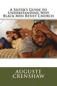 bokomslag A Sister's Guide to Understanding Why Black Men Resist Church