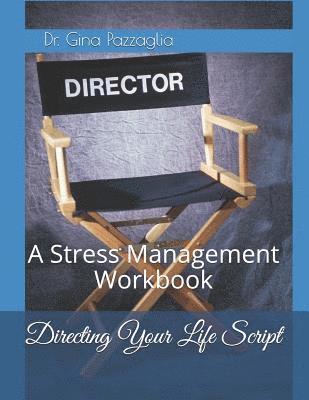 bokomslag Directing Your Life Script: A Stress Management Workbook