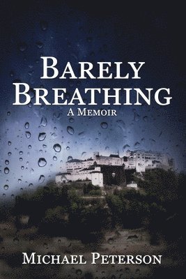 Barely Breathing: In our darkest times, the light finds us where we least expect it. 1