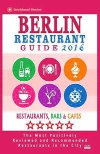 Berlin Restaurant Guide 2016: Best Rated Restaurants in Berlin, Germany - 500 restaurants, bars and cafés recommended for visitors, 2016 1