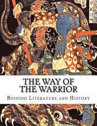 bokomslag The Way of the Warrior: Bushido Literature and History