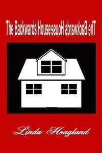 The Backwards House 1