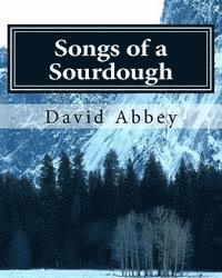 David Abbey Phd - Songs of a Sourdough: Poems by Robert Service, Häftad
