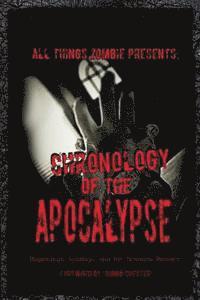 bokomslag All Things Zombie: Chronology of the Apocalypse: Beginnings, Endings, and the Screams Between