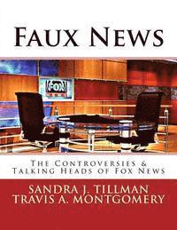 bokomslag Faux News: The Controversies & Talking Heads of Fox News
