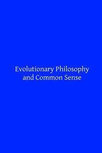 bokomslag Evolutionary Philosophy and Common Sense