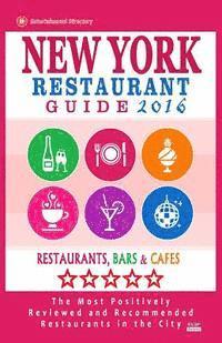 New York Restaurant Guide 2016: Best Rated Restaurants in New York City - 500 restaurants, bars and cafés recommended for visitors, 2016 1