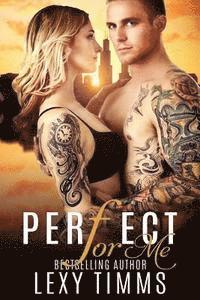 Lexy Timms - Perfect For Me: Undercover Cop Romance, Häftad