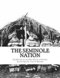 bokomslag The Seminole Nation: The History of the First People of Florida