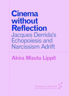 Akira Mizuta Lippit - Cinema Without Reflection, Häftad