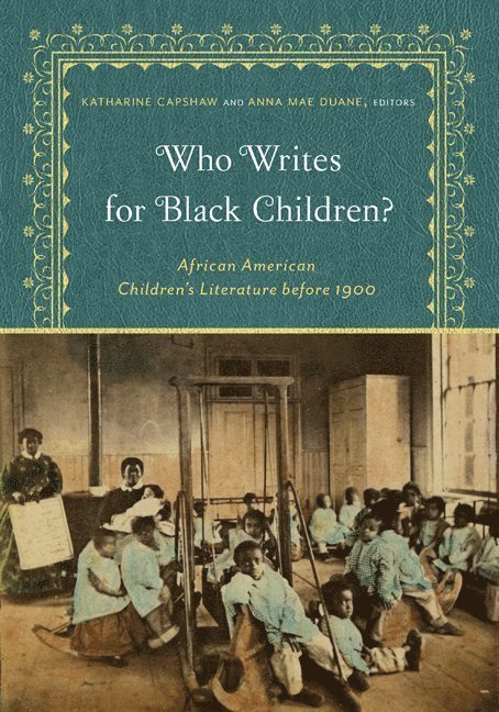 Katharine Capshaw, Anna Mae Duane - Who Writes for Black Children?, Häftad