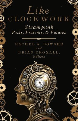 Rachel A. Bowser, Brian Croxall - Like Clockwork, Häftad