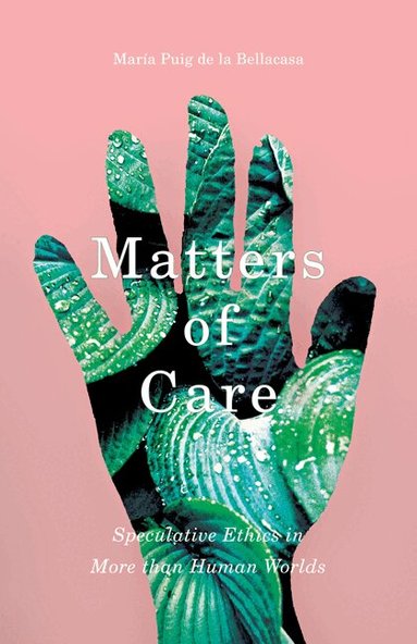 María Puig de la Bellacasa - Matters of Care, Häftad