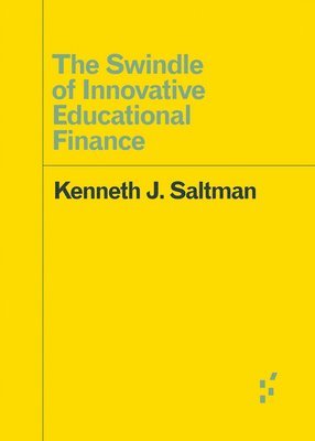 The Swindle of Innovative Educational Finance 1