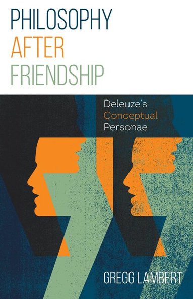 Gregg Lambert - Philosophy After Friendship, Häftad