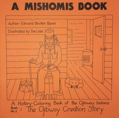 bokomslag A Mishomis Book, A History-Coloring Book of the Ojibway Indians