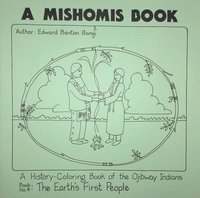 bokomslag A Mishomis Book, A History-Coloring Book of the Ojibway Indians