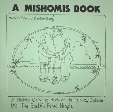 bokomslag A Mishomis Book, A History-Coloring Book of the Ojibway Indians