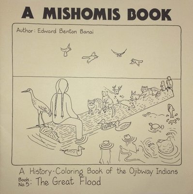 A Mishomis Book, A History-Coloring Book of the Ojibway Indians 1