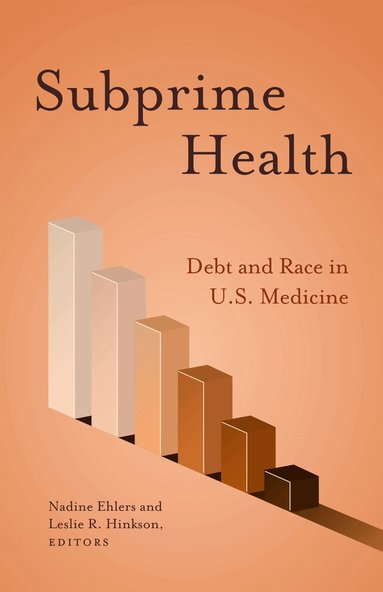 Nadine Ehlers, Leslie R. Hinkson - Subprime Health, Inbunden