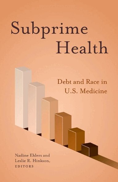 Nadine Ehlers, Leslie R. Hinkson - Subprime Health, Häftad