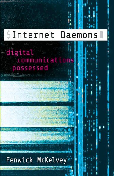 Fenwick McKelvey - Internet Daemons, Häftad
