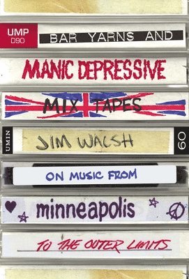 Jim Walsh - Bar Yarns and Manic-Depressive Mixtapes, Inbunden