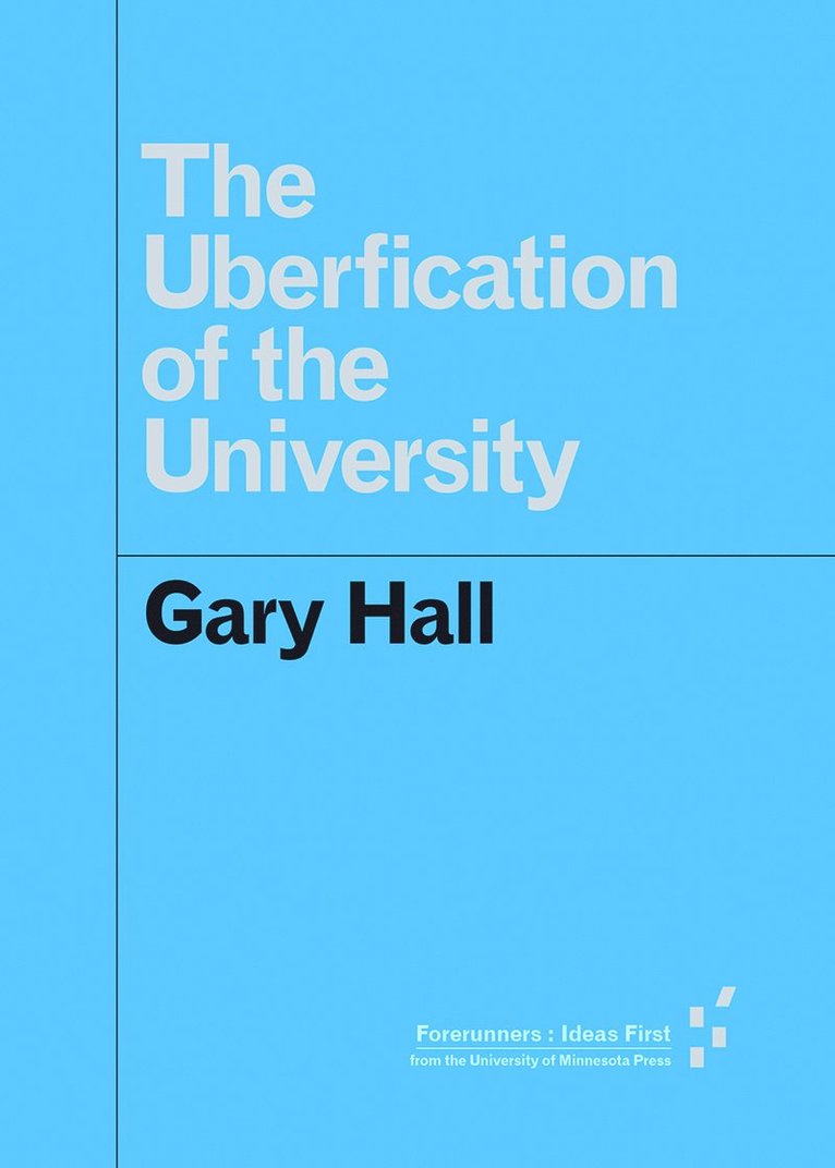 Gary Hall - Uberfication of the University, Häftad